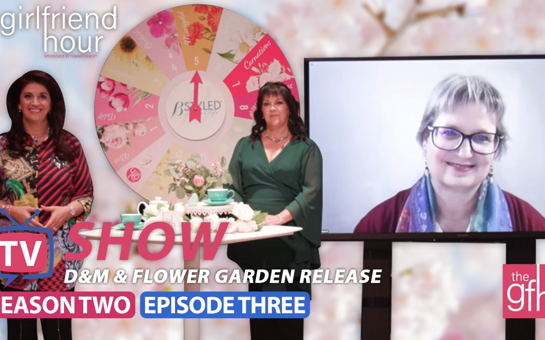 The GFH™ TV S2Ep3 – D&M and Flower Garden