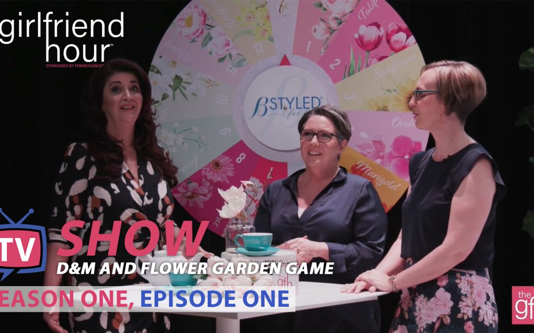 The GFH™ TV S1Ep1 – D&M and Flower Garden Game