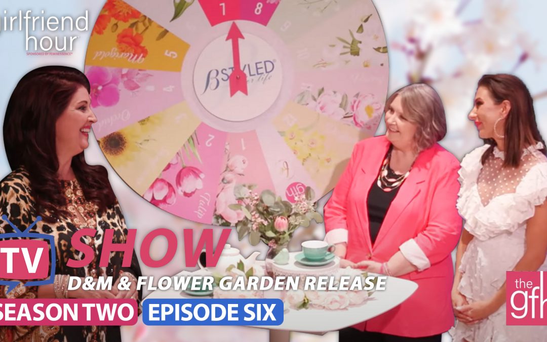The GFH™ TV S2Ep6 – D&M and Flower Garden